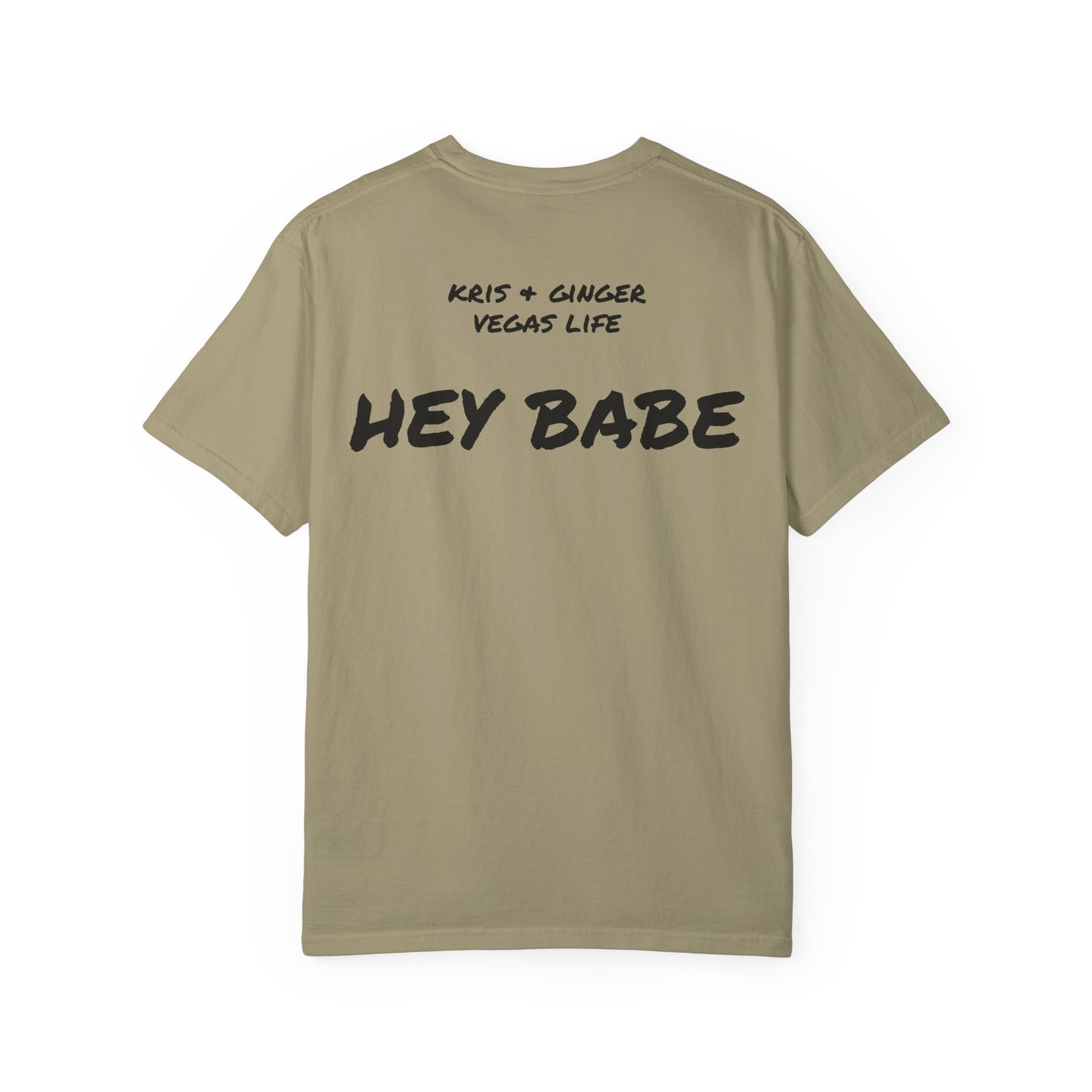 Unisex Garment-Dyed T-Shirt - Vegas Baby & Hey Babe Design