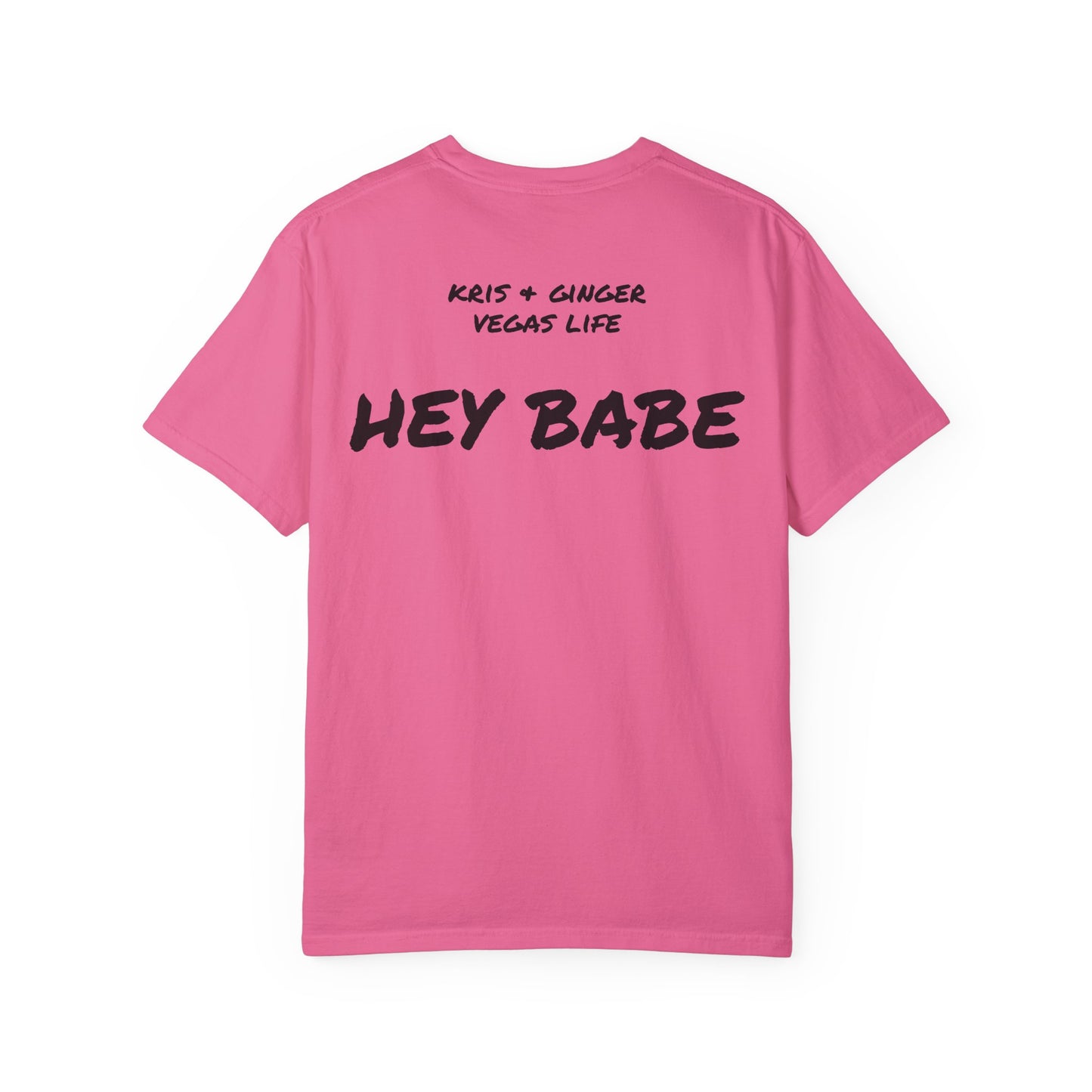 Unisex Garment-Dyed T-Shirt - Vegas Baby & Hey Babe Design