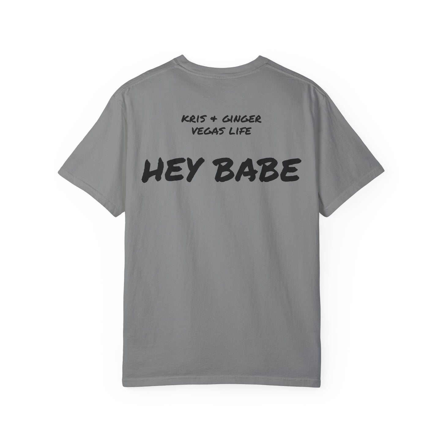 Unisex Garment-Dyed T-Shirt - Vegas Baby & Hey Babe Design