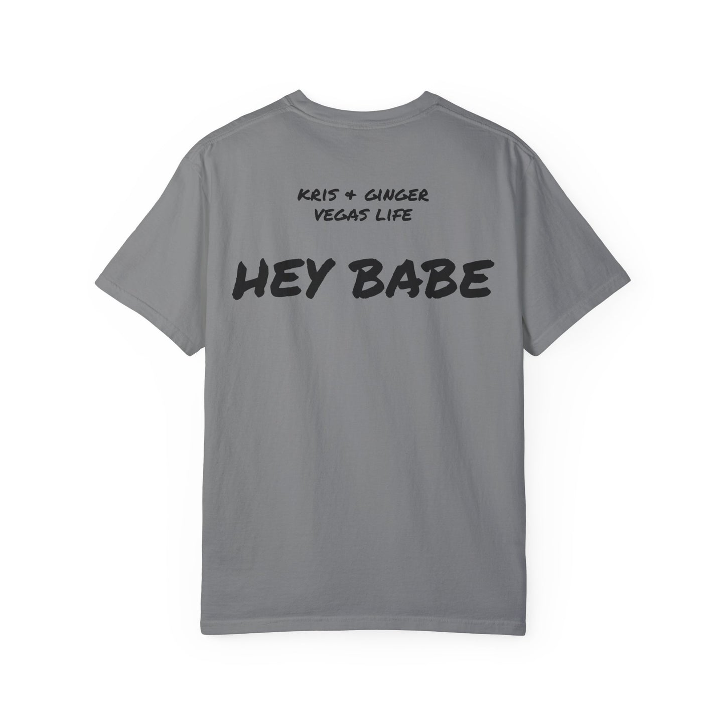 Unisex Garment-Dyed T-Shirt - Vegas Baby & Hey Babe Design